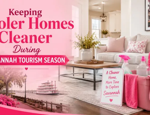 Keeping Pooler Homes Cleaner During Savannah Tourism Season