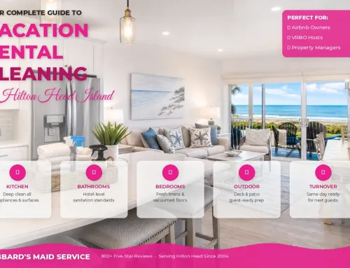 Vacation Rental Cleaning on Hilton Head Island: What Owners Need to Know